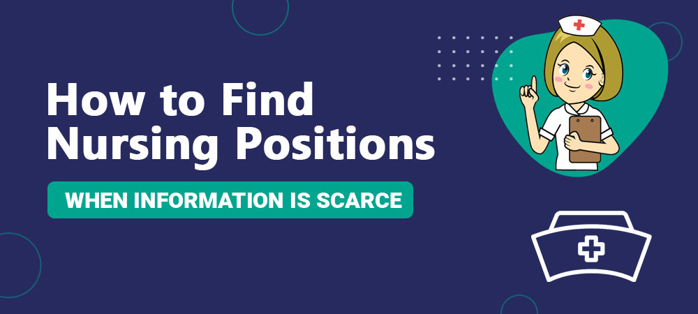 How to Find Nursing Positions When Information is Scarce