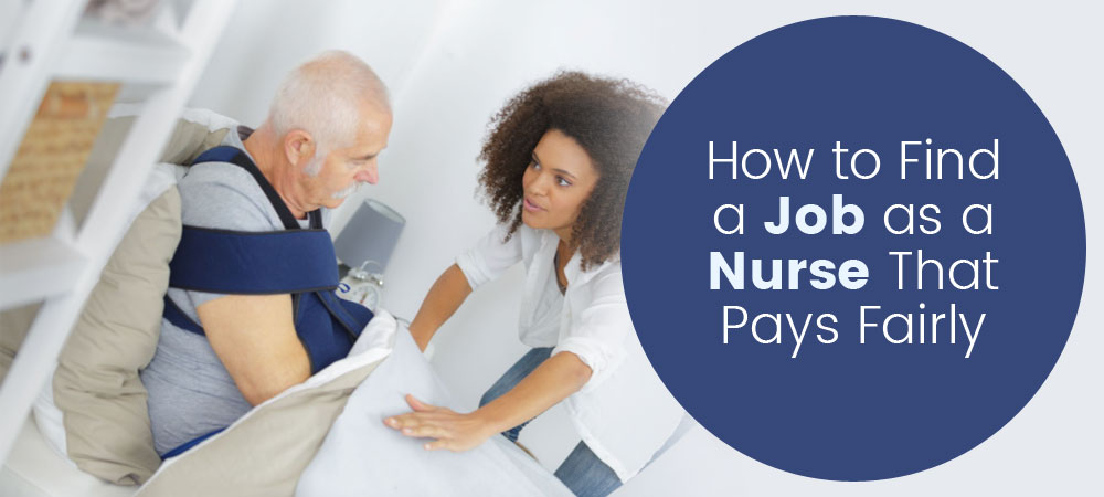 How to Find a Job as a Nurse That Pays Fairly