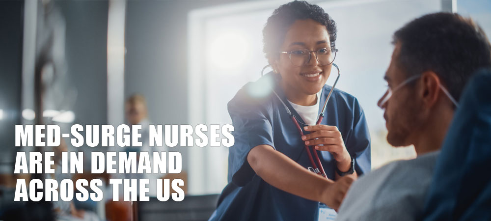 Med-Surge Nurses are in Demand Across the US