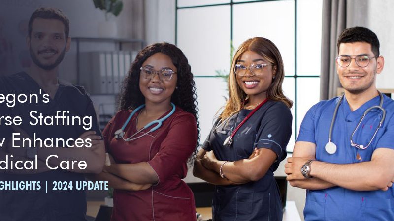 Oregon's Nurse Staffing Law Enhances Medical Care - Key Highlights | 2024 Update