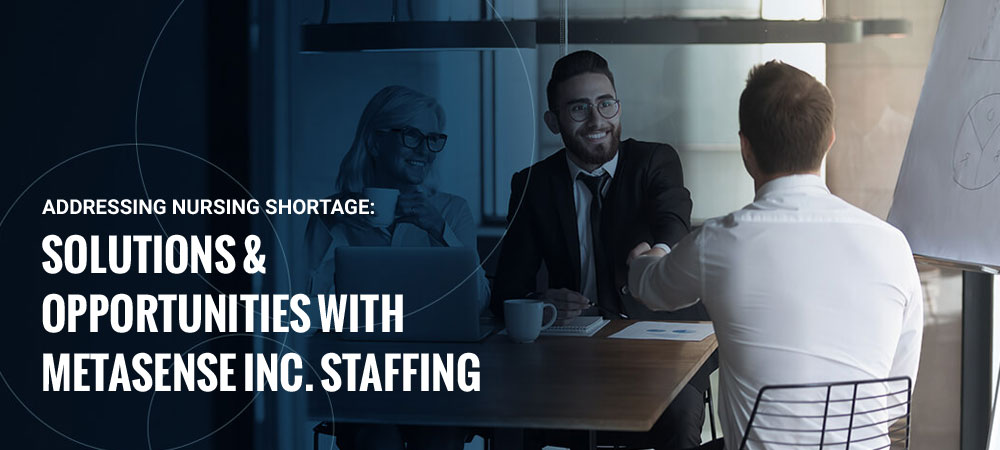 Addressing Nursing Shortage: Solutions & Opportunities with MetaSense Inc. Staffing