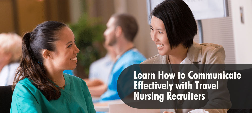 Learn How to Communicate Effectively with Travel Nursing Recruiters