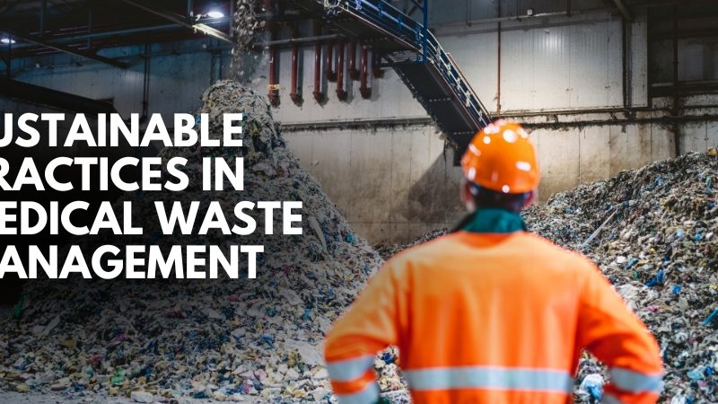 Sustainable Practices in Medical Waste Management