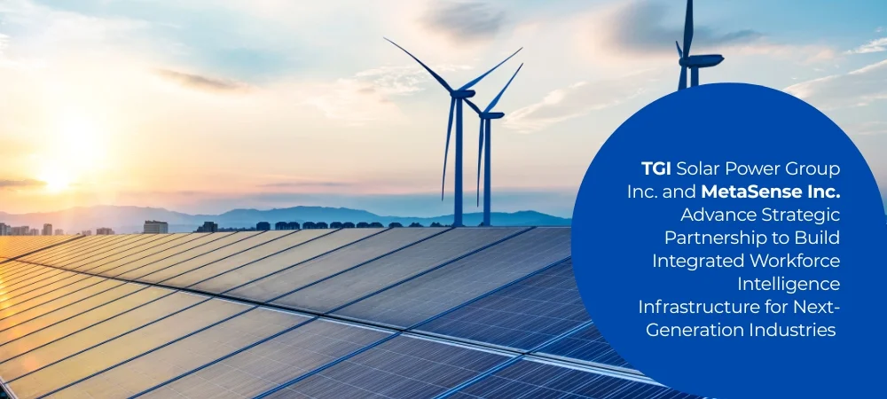 TGI Solar Power Group Inc. and MetaSense Inc. Advance Strategic Partnership to Build Integrated Workforce Intelligence Infrastructure for Next-Generation Industries