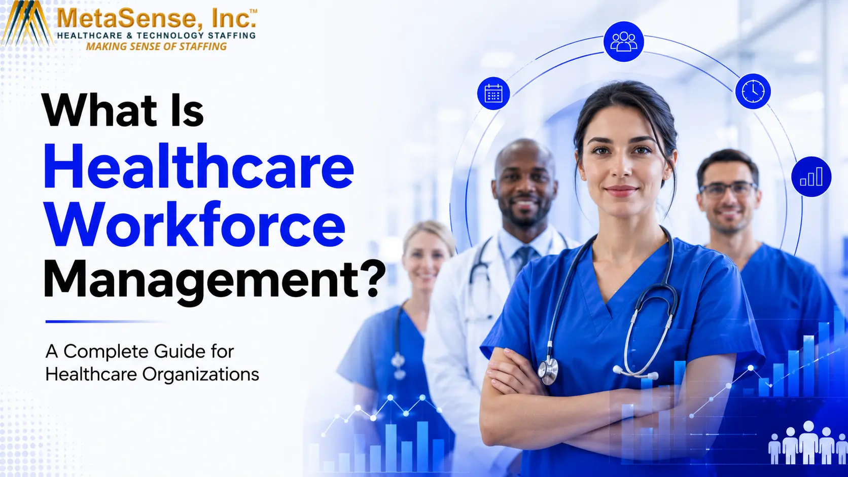 What Is Healthcare Workforce Management? A Complete Guide for Healthcare Organizations